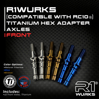 R1WURKS (Compatible with RC10®) Titanium Hex Adapter Axles, Front